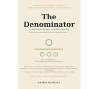 The Denominator: A Narrative Reader in Public Health: 360 Years of Invisible Work, Told Through True Stories