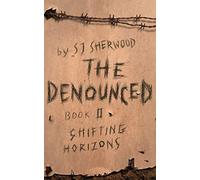 The Denounced: Book 2 Shifting Horizons