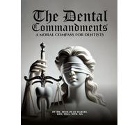 The Dental Commandments: A Moral Compass for Dentists