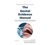 The Dental Evidence Manual: How to Work, Document, and Defend