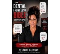 The Dental Front Desk Bible: Everything I Wish Someone Had Handed Me on Day One