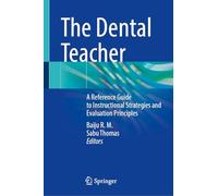 The Dental Teacher: A Reference Guide to Instructional Strategies and Evaluation Principles