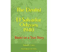The Dentist: El Salvador Odyssey 1940 Based on a True Story