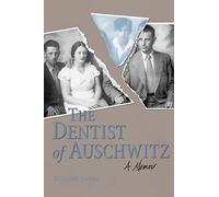 The Dentist of Auschwitz: A Memoir