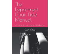 The Department Chair Field Manual: A Primer for Academic Leadership