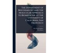 The Department Of Biochemistry And The Molecular Approach To Biomedicine At The University Of California, San Francisco