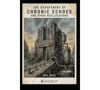 The Department of Chronic Echoes and Other Reallocations