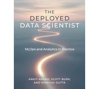 The Deployed Data Scientist: MLOps and Analytics in Practice