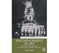 The Deployment of Art: The Imperial War Museum’s Artistic Records Committee, 1968-1982