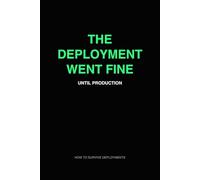 The Deployment Went Fine: DevOps Incident Notebook for SRE and Infrastructure Engineers