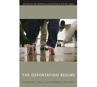 The Deportation Regime: Sovereignty, Space, and the Freedom of Movement