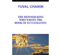The Deposed King Who Wrote the book of Ecclesiastes :: The deterioration of the Jewish priestly class and the background to the formation of Christianity