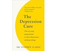The Depression Cure by Dr Steve Ilardi Unknown (Auteur)