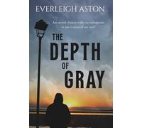 The Depth of Gray: A friends-to-lovers romance with dark themes and sizzling chemistry