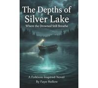 The Depths of Silver Lake: Where the Drowned Still Breathe