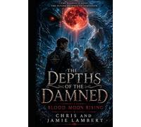 The Depths of the Damned: Blood Moon Rising