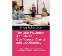 The DER Playbook: A Guide to Confidence, Clarity and Consistency: Real-Life Scenarios, Printed Checklists, Decision Trees and More!