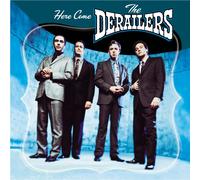 The Derailers HERE COME THE DERAILERS (CD)