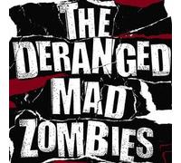 The Deranged Mad Zombies - Deranged Mad Zombies