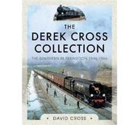 The Derek Cross Collection The Southern in Transition 19461966 by David Cross David Cross (Auteur)