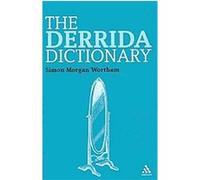 The Derrida Dictionary Simon Wortham (Auteur)