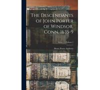 The Descendants Of John Porter Of Windsor, Conn. 1635-9; Volume 2; Series 2