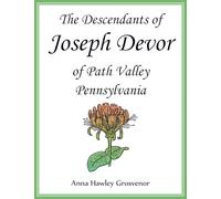 The Descendants of Joseph Devor of Path Valley, Pennsylvania
