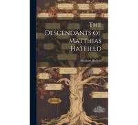 The Descendants Of Matthias Hatfield