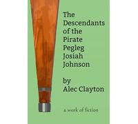 The Descendants of the Pirate Pegleg Josiah Johnson