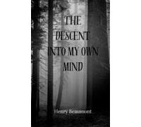 The Descent Into My Own Mind