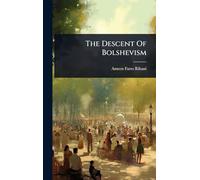The Descent Of Bolshevism