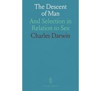 The Descent of Man: And Selection in Relation to Sex