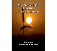 The Descent Of The Sun: A Cycle Of Birth