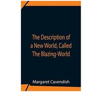 The Description Of A New World, Called The Blazing-World