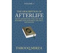 The Description of Afterlife: Death and Beyond, The Last Hour, Resurrection, Judgment Day, Hell, and Heaven