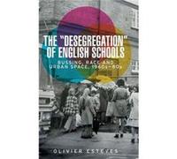 The Desegregation of English Schools by Olivier Esteves Unknown (Auteur)