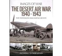 The Desert Air War 19401943 by Anthony TuckerJones Inconnu (Auteur)