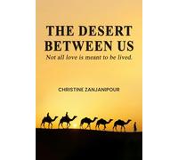 The Desert Between Us: Not all love is meant to be lived.