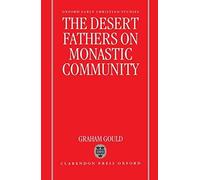 The Desert Fathers On Monastic Community