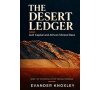 The Desert Ledger: Gulf Capital and Africa's Mineral Race