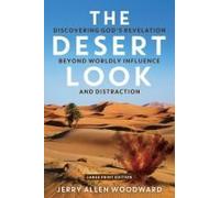 The Desert Look: Discovering God's Revelation Beyond Worldly Influence And Distraction