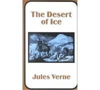 The Desert of Ice Jules Verne (Auteur)