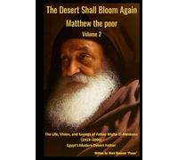 The Desert Shall Bloom Again Matthew the poor. Volume 2 The Life, Vision, and Sayings of Father Matta El-Meskeen Egypt’s Modern Desert Father: The Desert Shall Bloom Again Volume 2