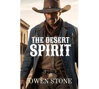 The Desert Spirit: Short Stories from the Old West with Owen Stone