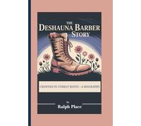 THE DESHAUNA BARBER STORY: Crowned in Combat Boots-A Biography