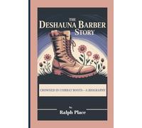 THE DESHAUNA BARBER STORY: Crowned in Combat Boots-A Biography