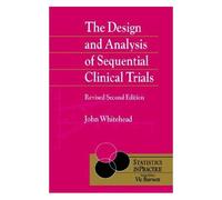 The Design And Analysis Of Sequential Clinical Trials