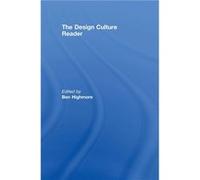 The Design Culture Reader by Ben Highmore Ben Highmore (Auteur)