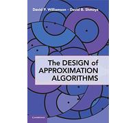 David P. Williamson et David B. Shmoys – The Design of Approximation Algorithms