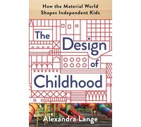 The Design of Childhood